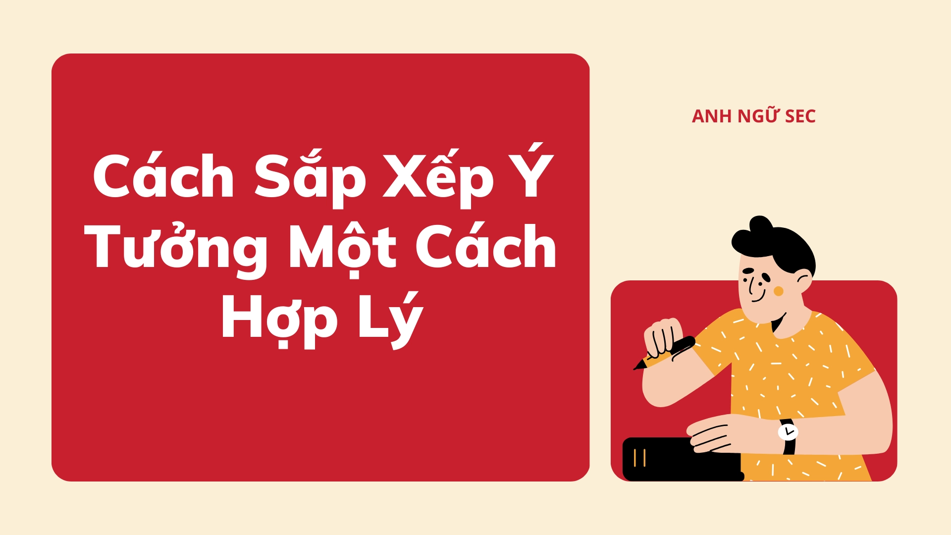 Sắp Xếp Các ý Tưởng Trong Bài Viết