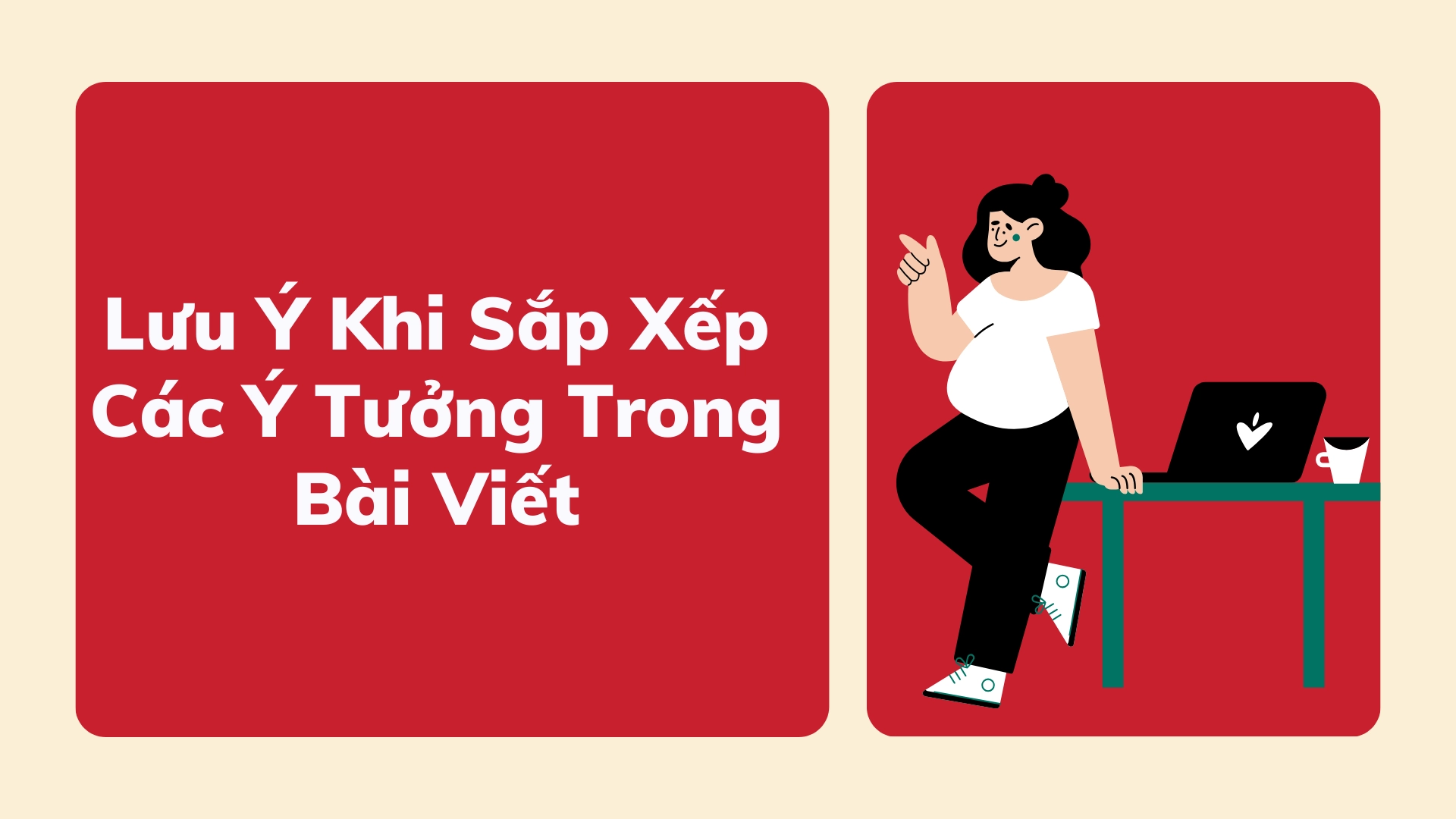 Sắp Xếp Các ý Tưởng Trong Bài Viết