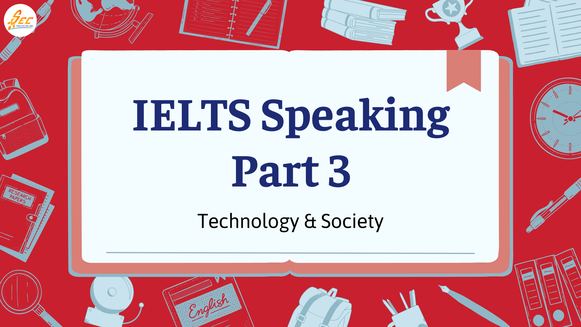 IELTS Speaking Part 3: Technology & Society