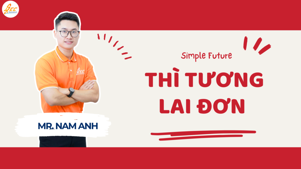 THÌ TƯƠNG LAI ĐƠN TRONG TIẾNG ANH