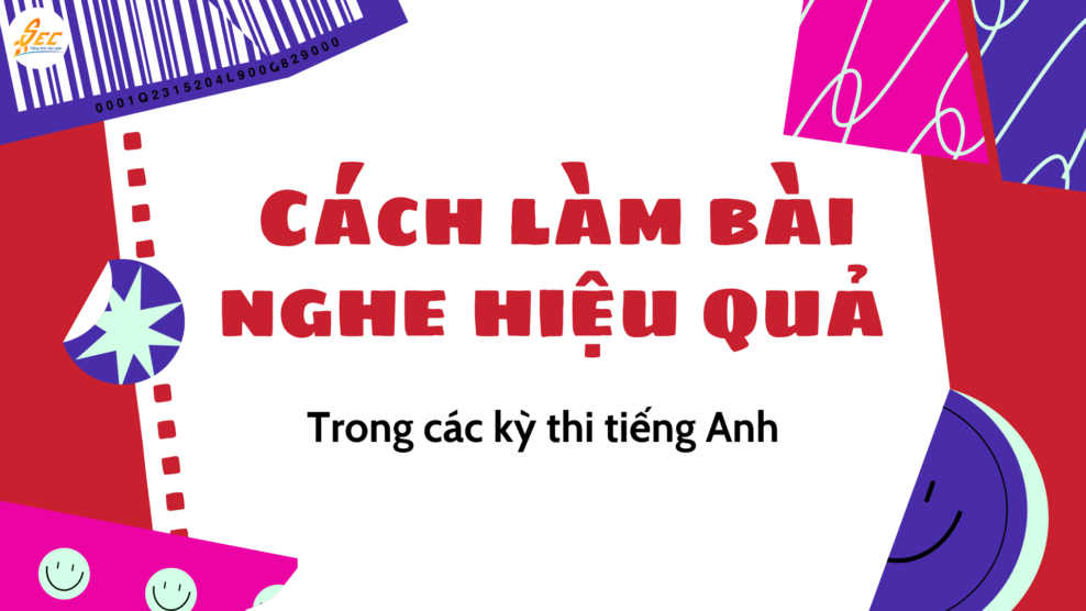 Cách làm bài nghe hiệu quả