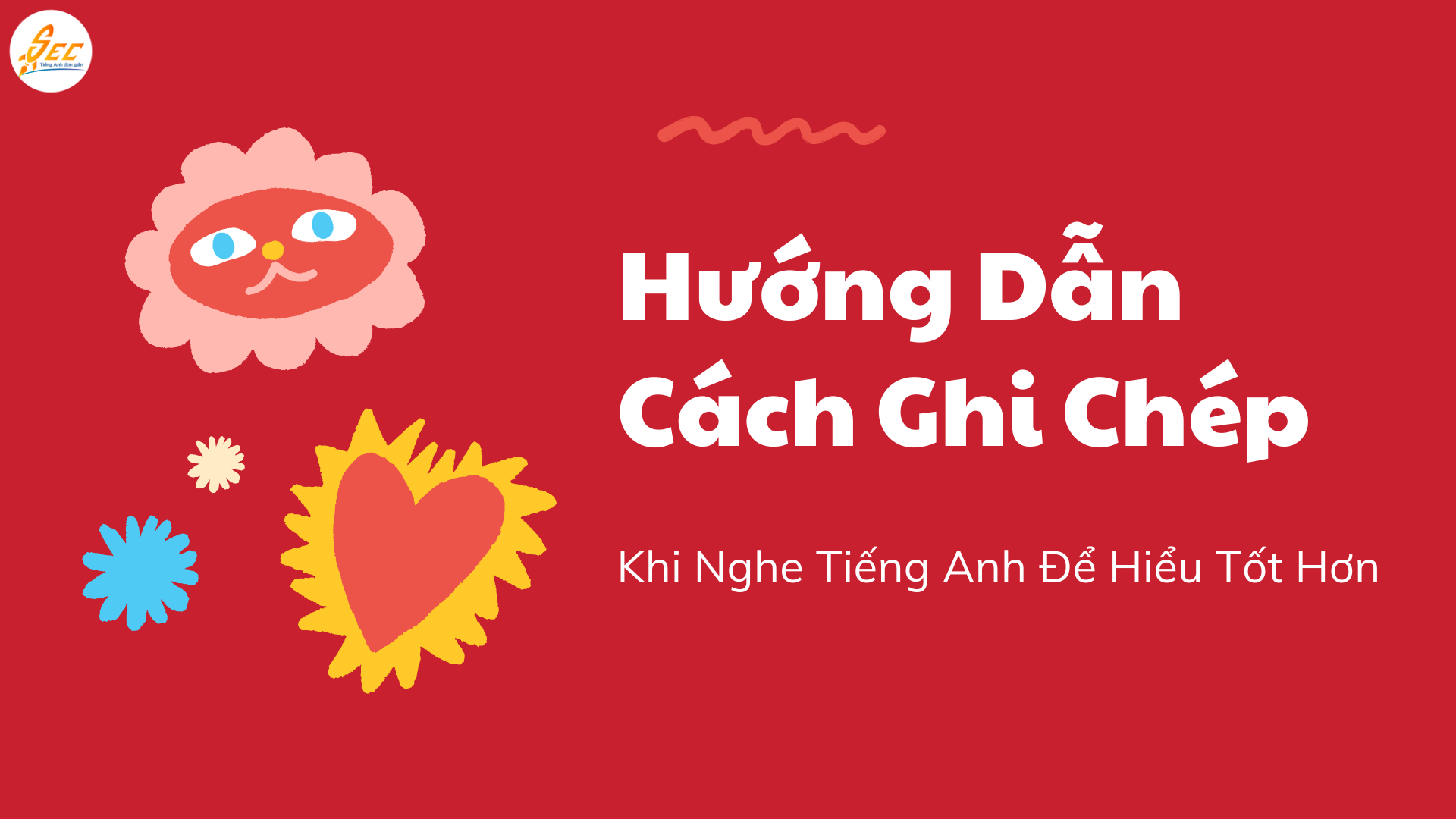 Hướng Dẫn Cách Ghi Chép Khi Nghe Tiếng Anh
