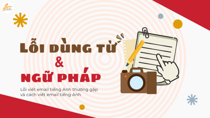 lỗi dùng từ và ngữ pháp khi viết email tiếng Anh