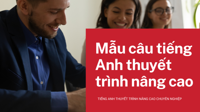 Mẫu câu tiếng Anh thuyết trình nâng cao