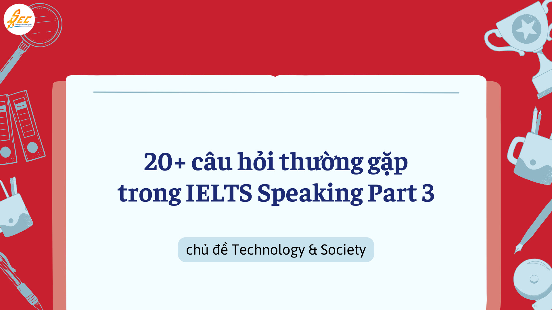 IELTS Speaking Part 3: Technology & Society