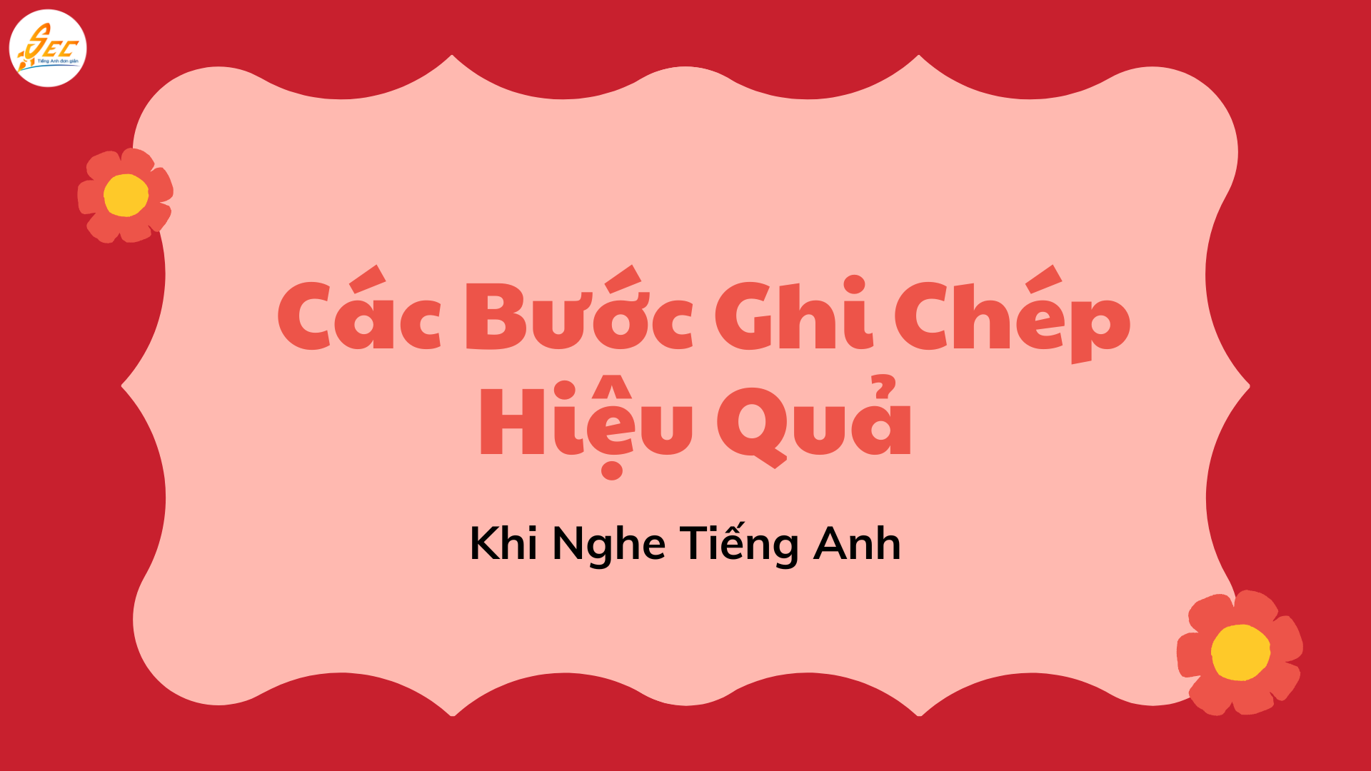 Hướng Dẫn Cách Ghi Chép Khi Nghe Tiếng Anh