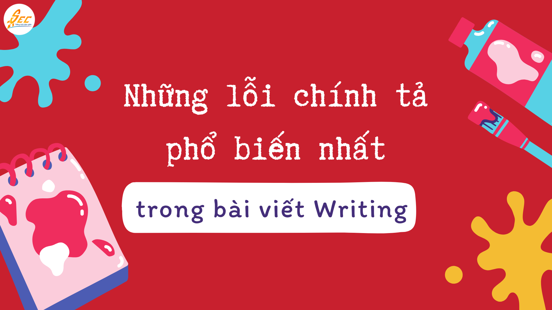Những lỗi chính tả và cách sử dụng dấu câu