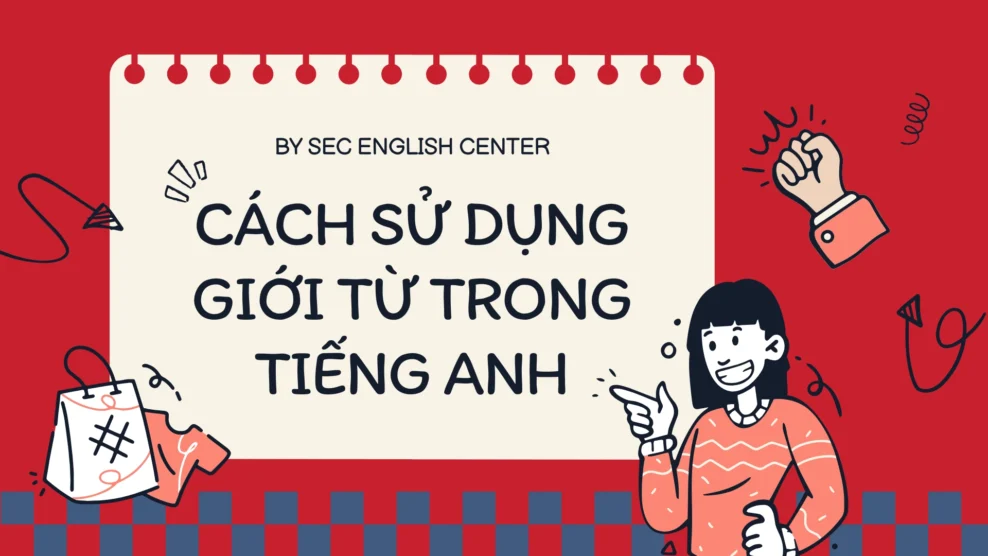 Cách sử dụng giới từ trong tiếng Anh: Hướng dẫn chi tiết và mẹo sử dụng hiệu quả (2025) cách sử dụng giới từ trong tiếng anh