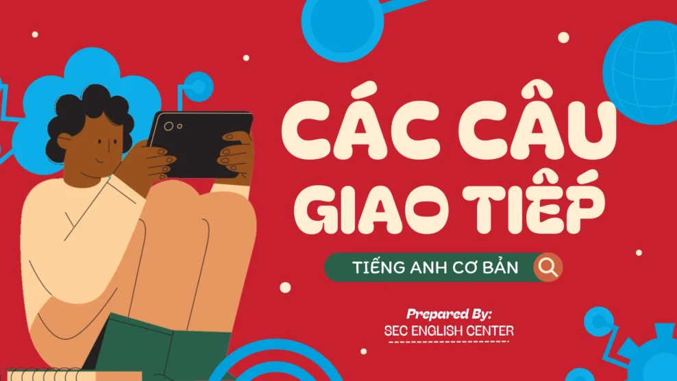 các câu giao tiếp tiếng anh cơ bản