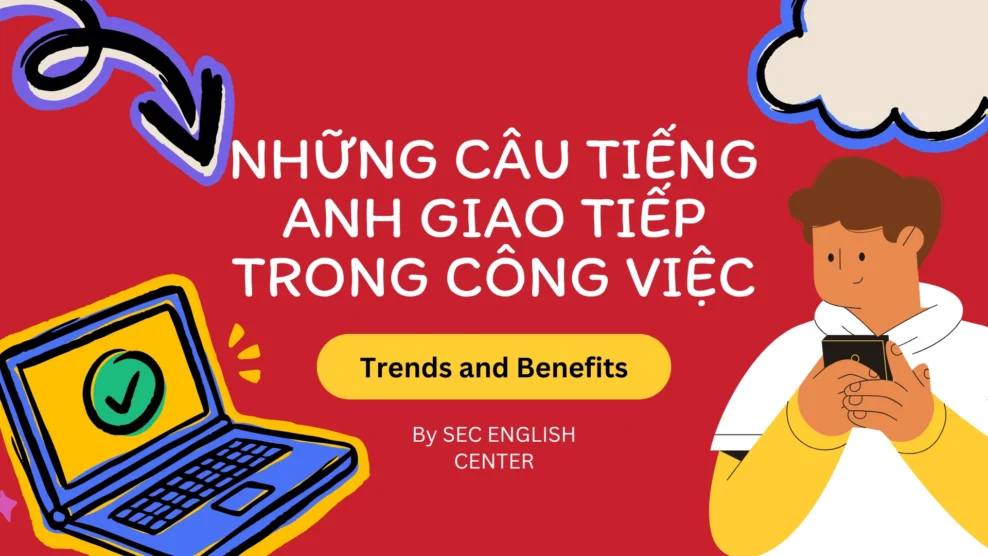 những câu tiếng anh giao tiếp trong công việc
