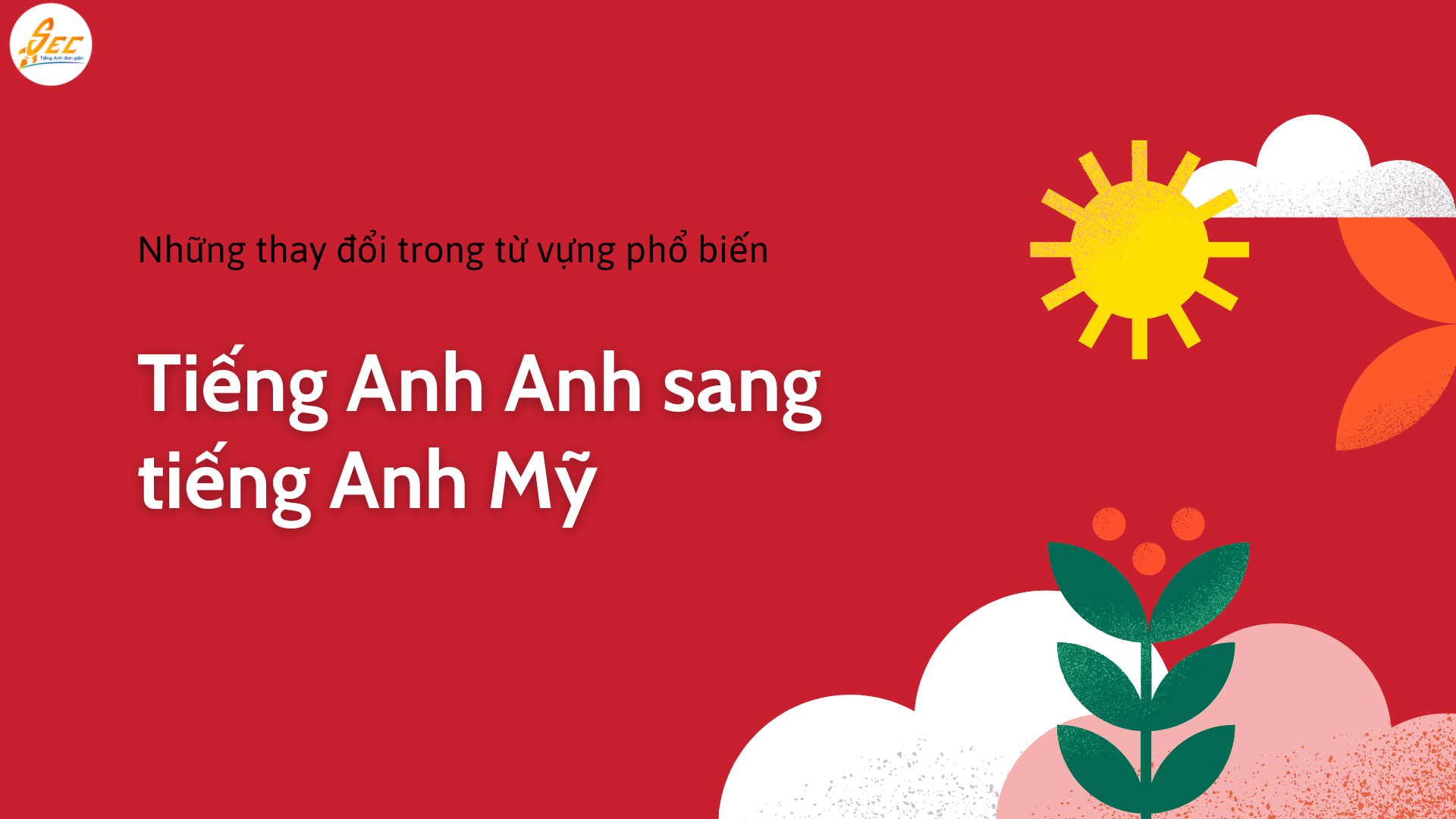 Tiếng Anh Anh sang tiếng Anh Mỹ