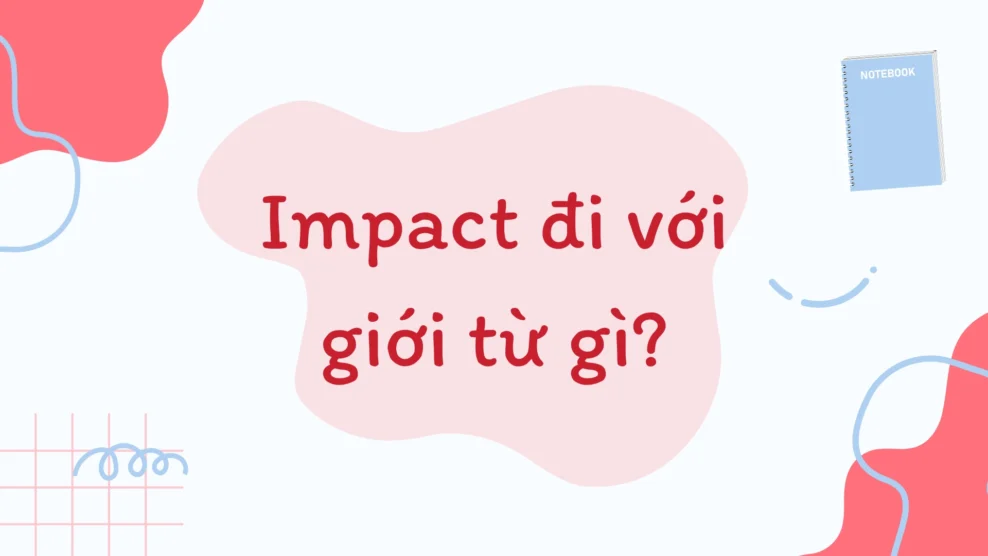 impact đi với giới từ gì