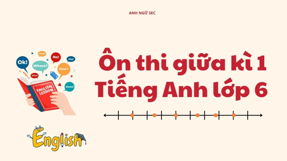 Ôn thi giữa kì 1 Tiếng Anh lớp 6