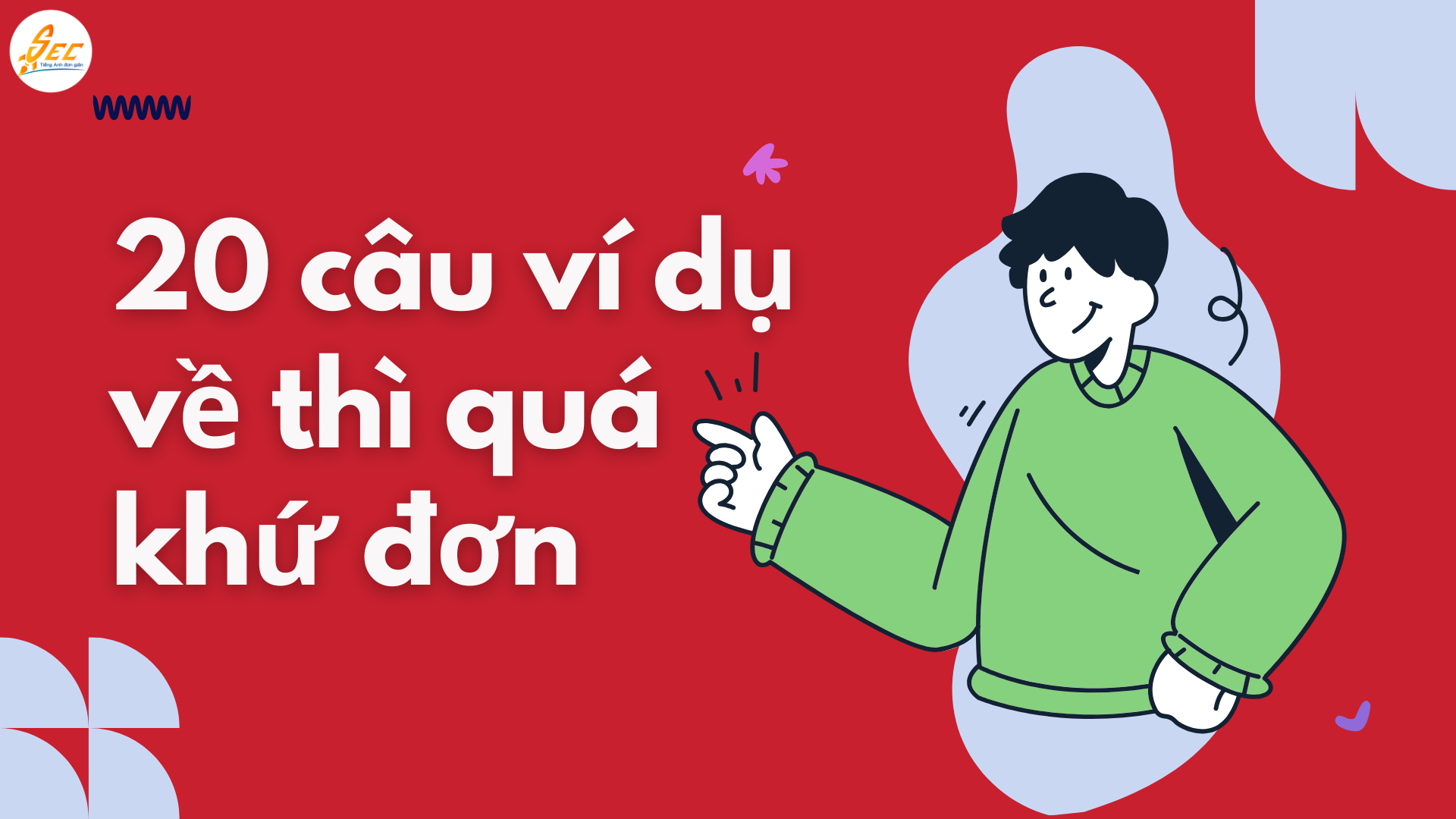 THÌ QUÁ KHỨ ĐƠN (SIMPLE PAST TENSE) 