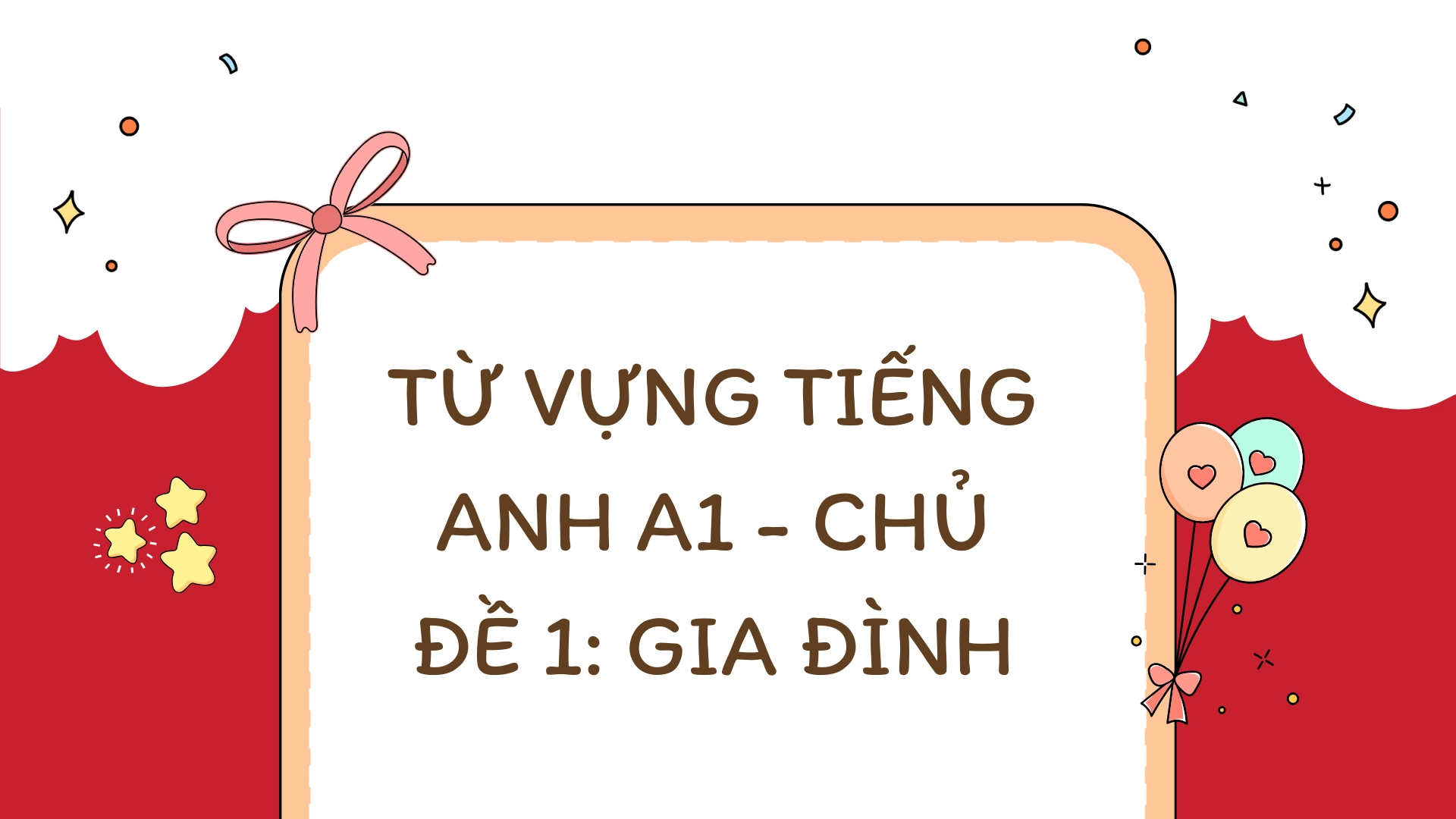 300+ Từ Vựng Tiếng Anh A1: Cách Học Từ Vựng Tiếng Anh A1 Hiệu Quả cho Người Mới Bắt Đầu (2025) từ vựng tiếng anh a1