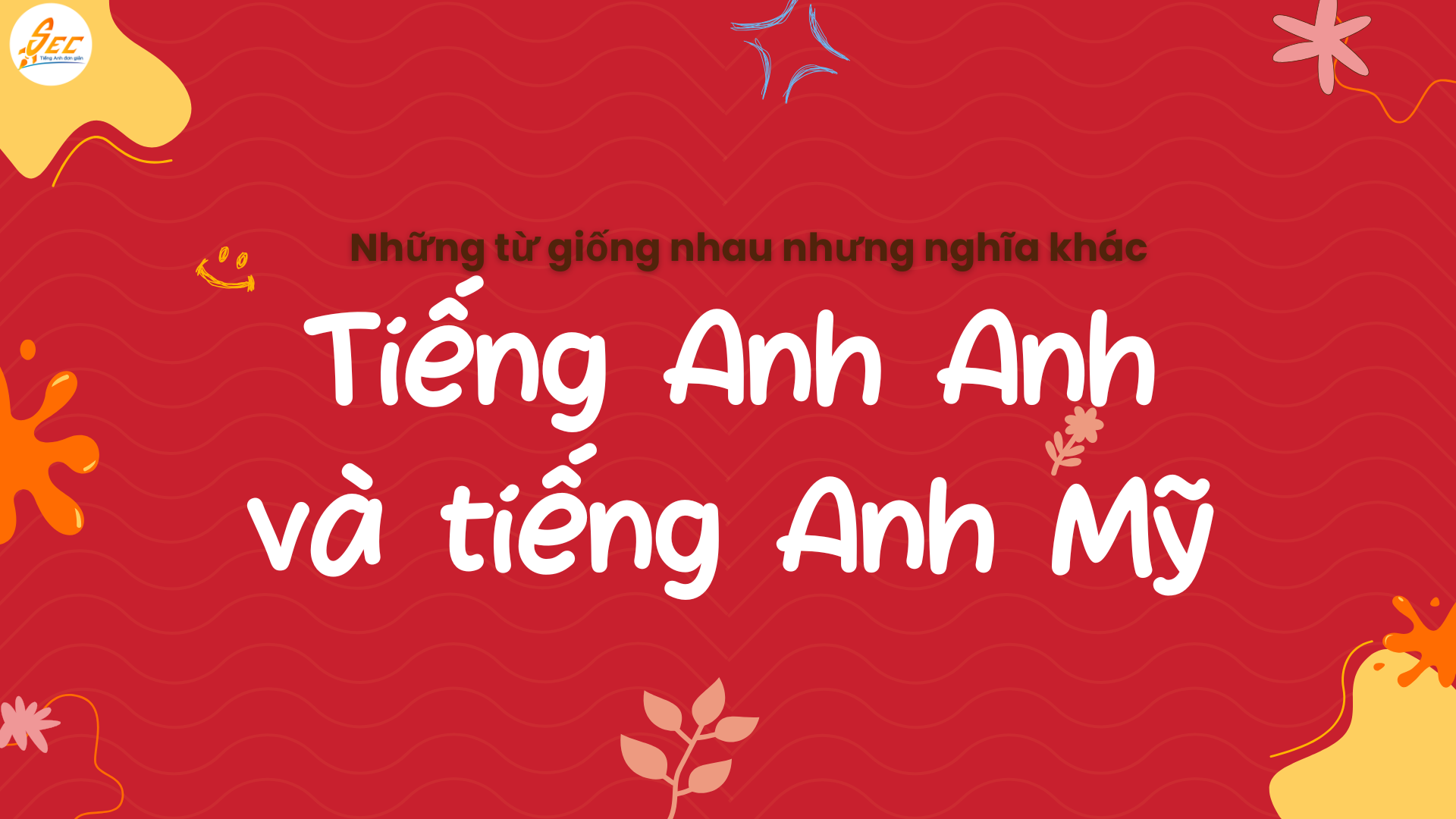 Tiếng Anh Anh và tiếng Anh Mỹ 