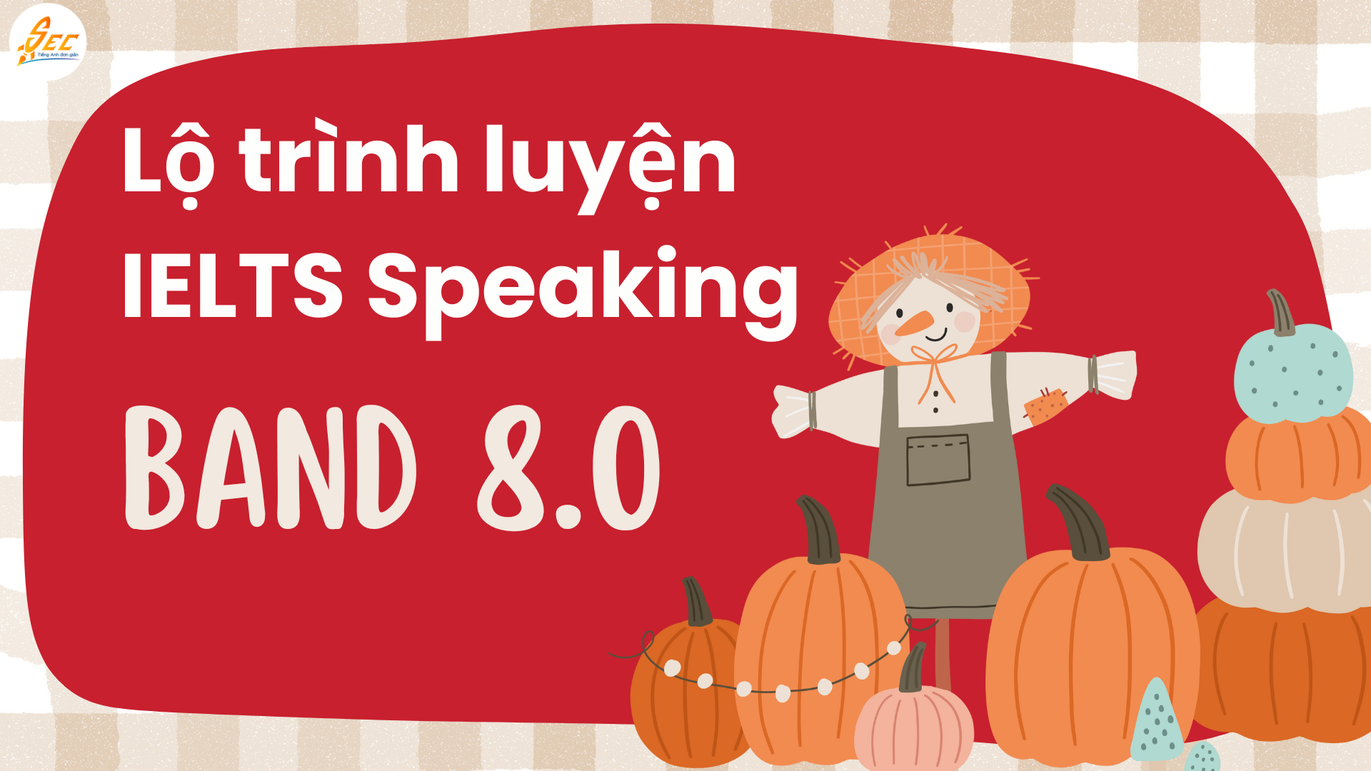 IELTS Speaking, Band 8.0, bài mẫu, phân tích, luyện IELTS Speaking