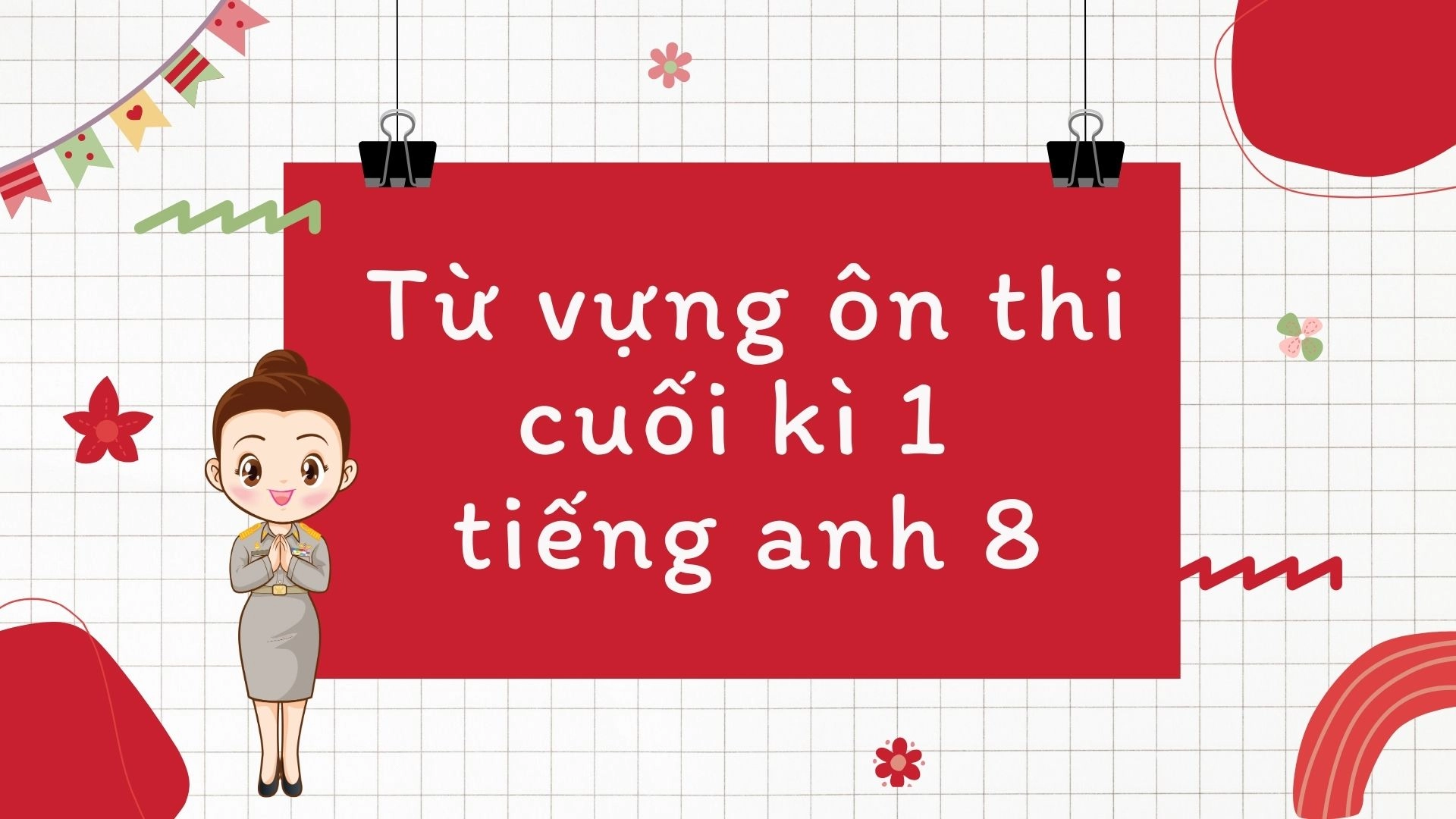 Ôn thi cuối kì 1 Tiếng Anh 8