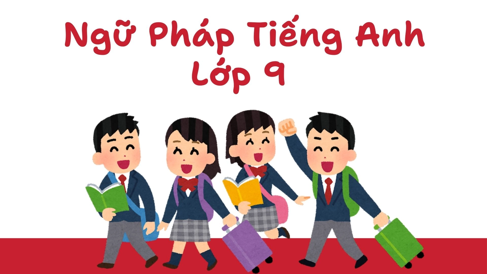 Đề cương ôn tập Tết 2026 tiếng Anh lớp 9 Đề Cương Ôn Tập Tết 2026 Tiếng Anh Lớp 9