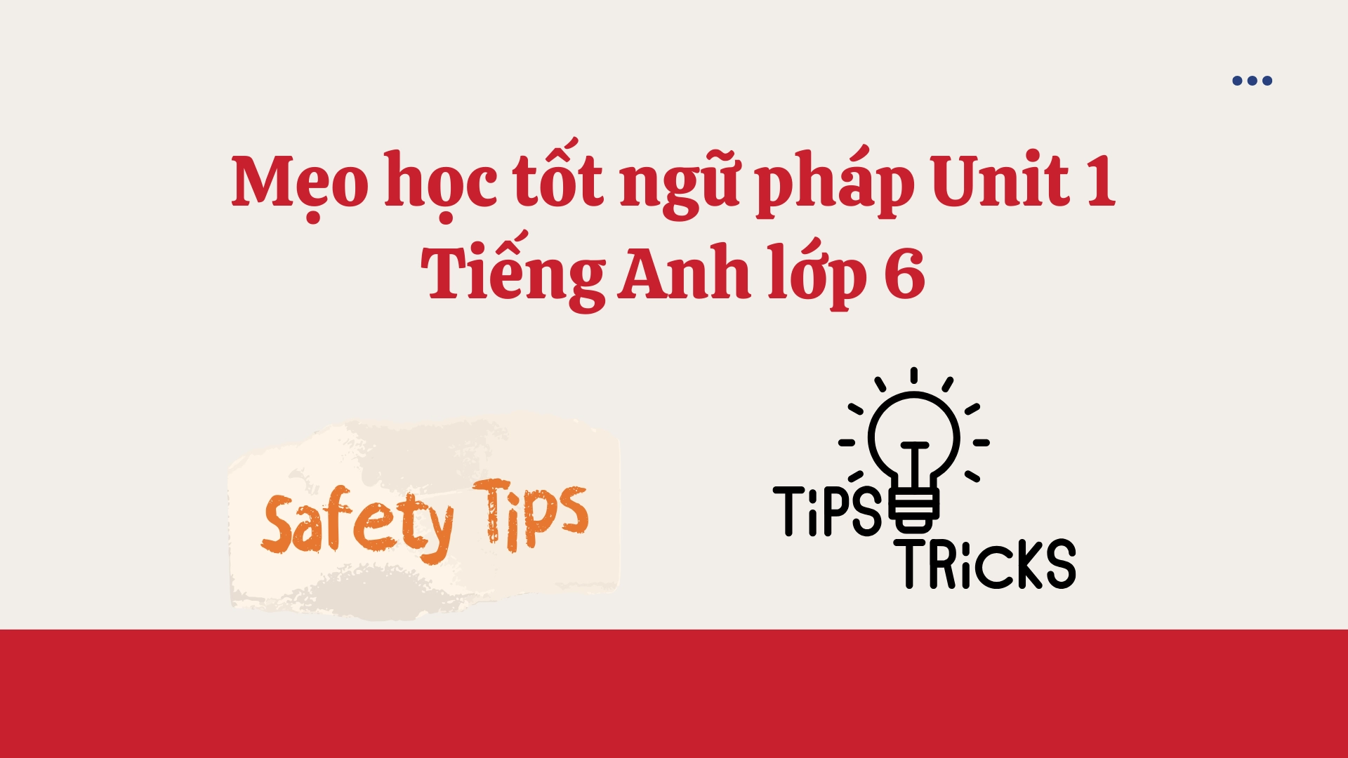 Ngữ pháp tiếng Anh lớp 6 Unit 1
