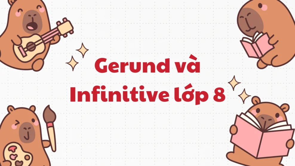 Gerund và Infinitive lớp 8