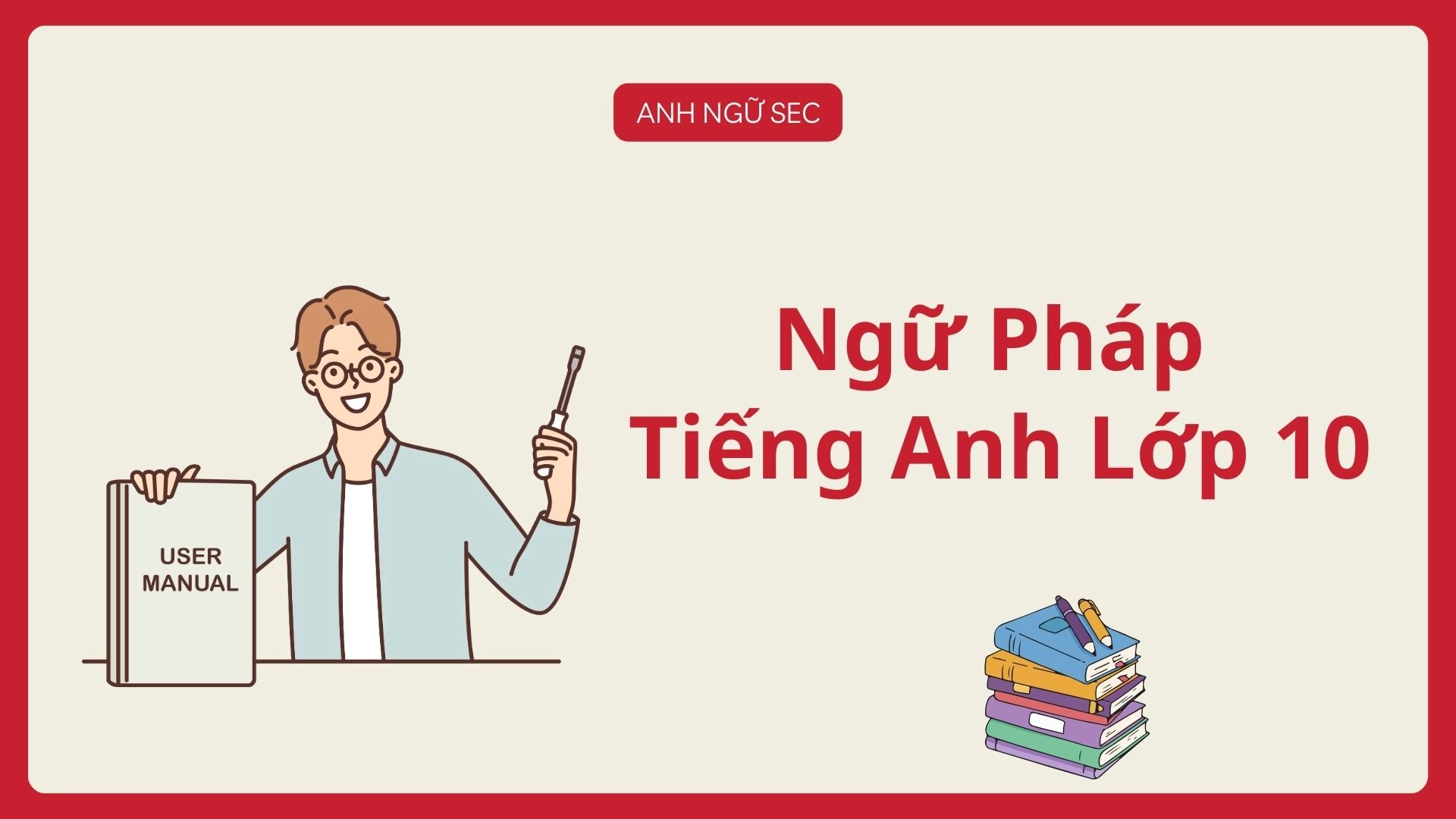 Đề cương ôn tập Tết 2026 tiếng Anh lớp 10