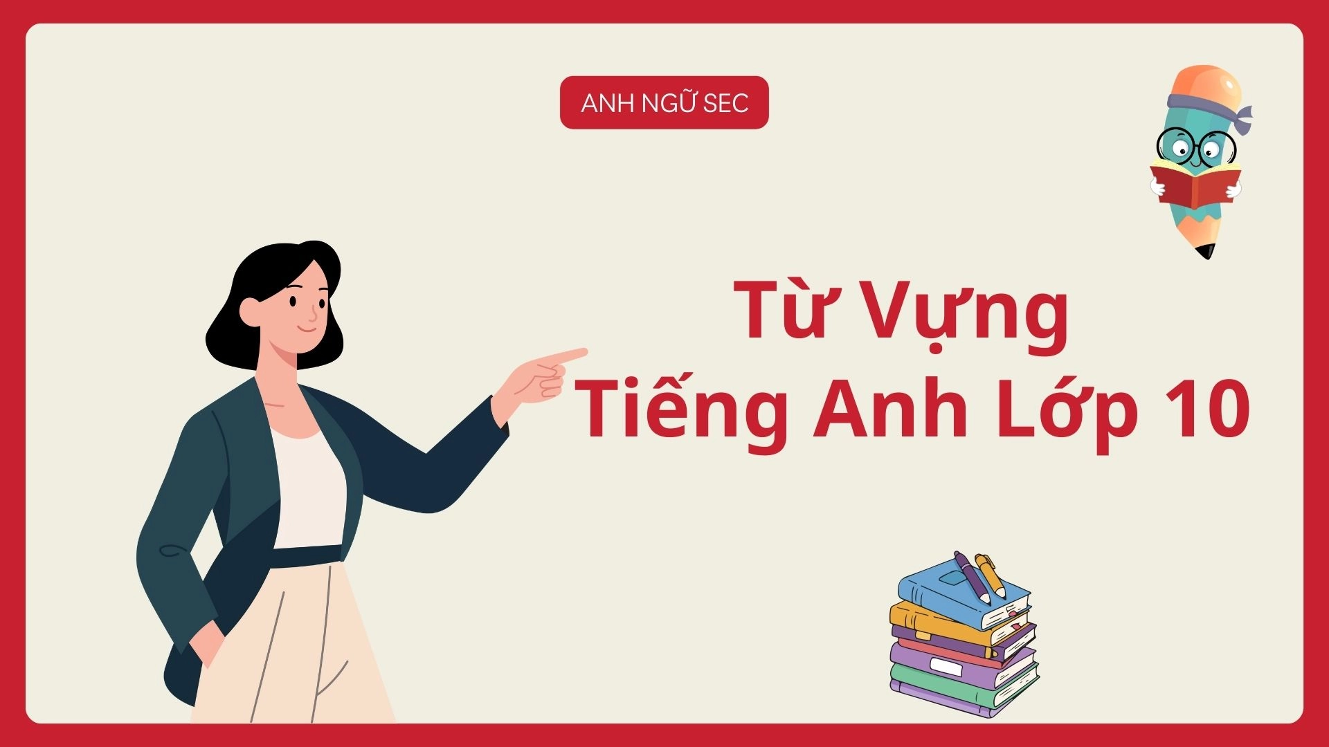 Đề cương ôn tập Tết 2026 tiếng Anh lớp 10