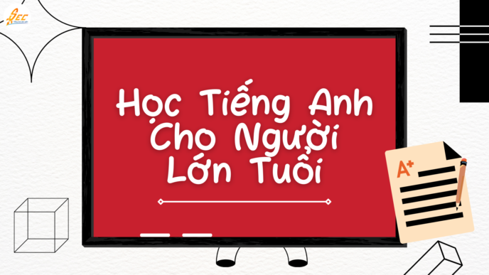 Học Tiếng Anh Cho Người Lớn Tuổi