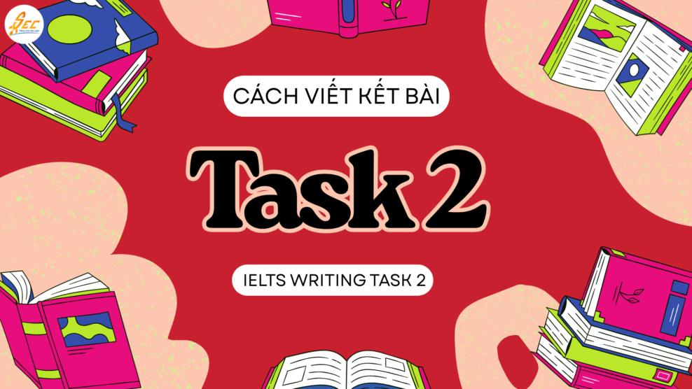 Cách viết kết bài Task 2