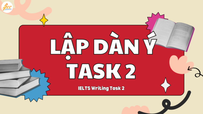 Hướng dẫn lập dàn ý Task 2