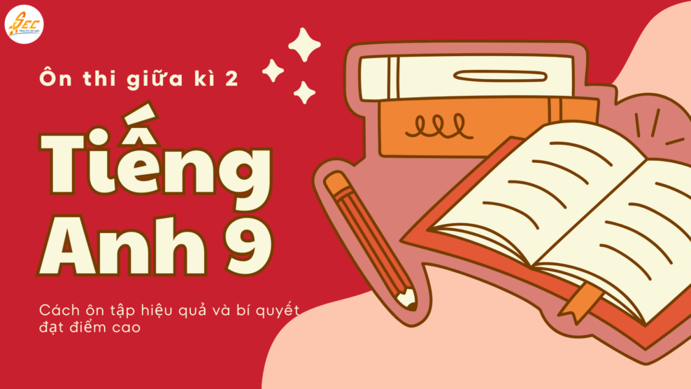 Ôn thi giữa kì 2 Tiếng Anh 9