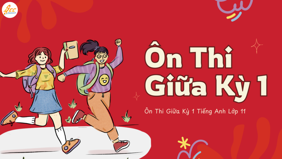 Ôn Thi Giữa Kỳ 1 Tiếng Anh Lớp 11