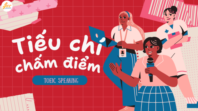 Tiêu chí chấm điểm TOEIC Speaking