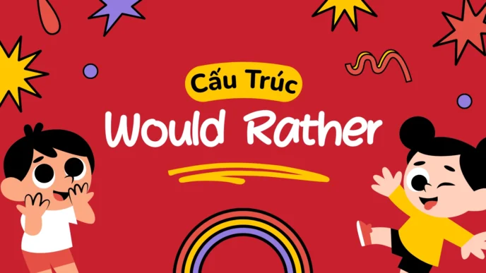 cấu trúc would rather trong tiếng anh