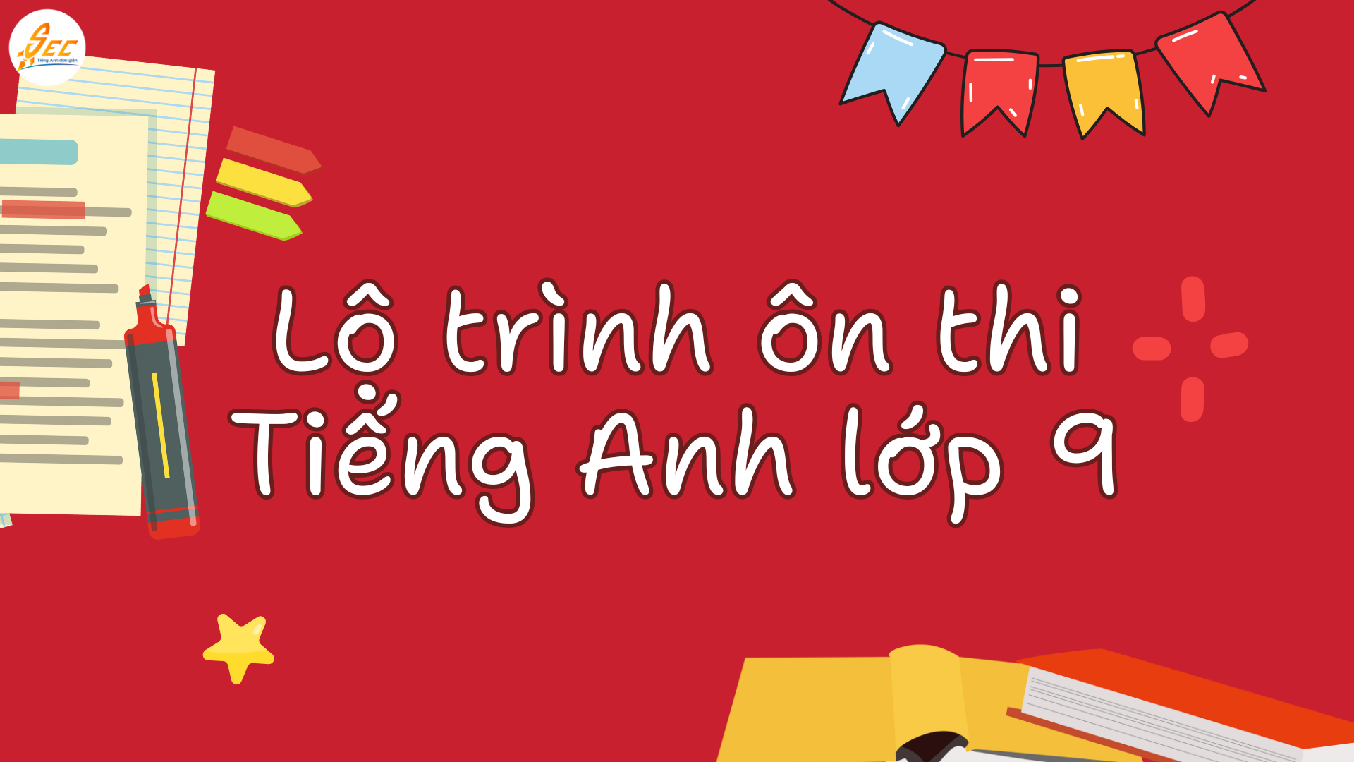 Ôn thi cuối kì 2 Tiếng Anh lớp 9