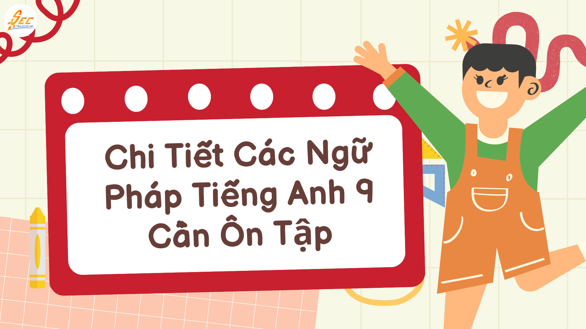 Đề Cương Ôn Tập Ngữ Pháp Cuối Kỳ 1 Tiếng Anh 9 