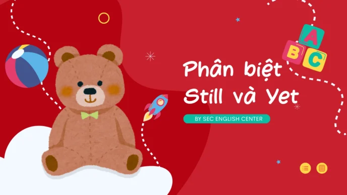 Phân biệt still và yet