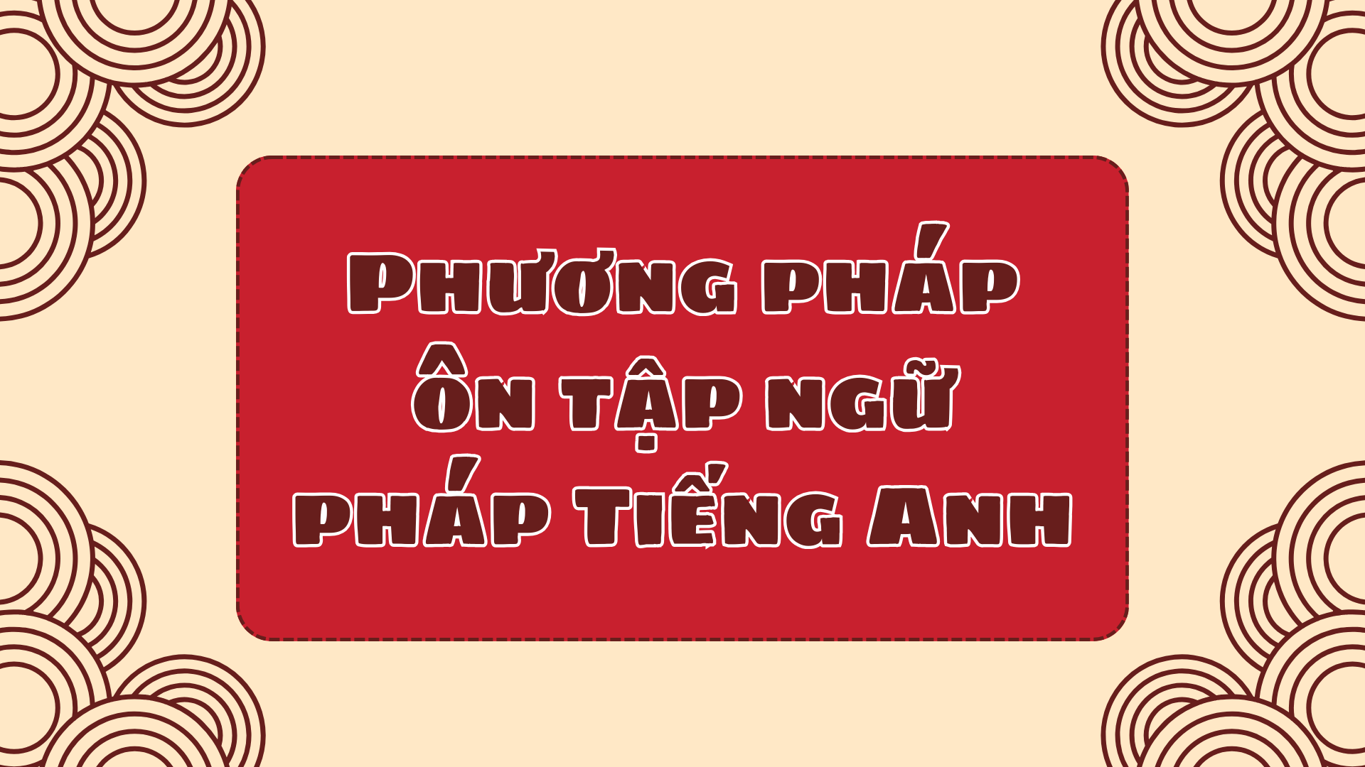 Đề cương ôn tập ngữ pháp giữa kì 1 Tiếng Anh 10