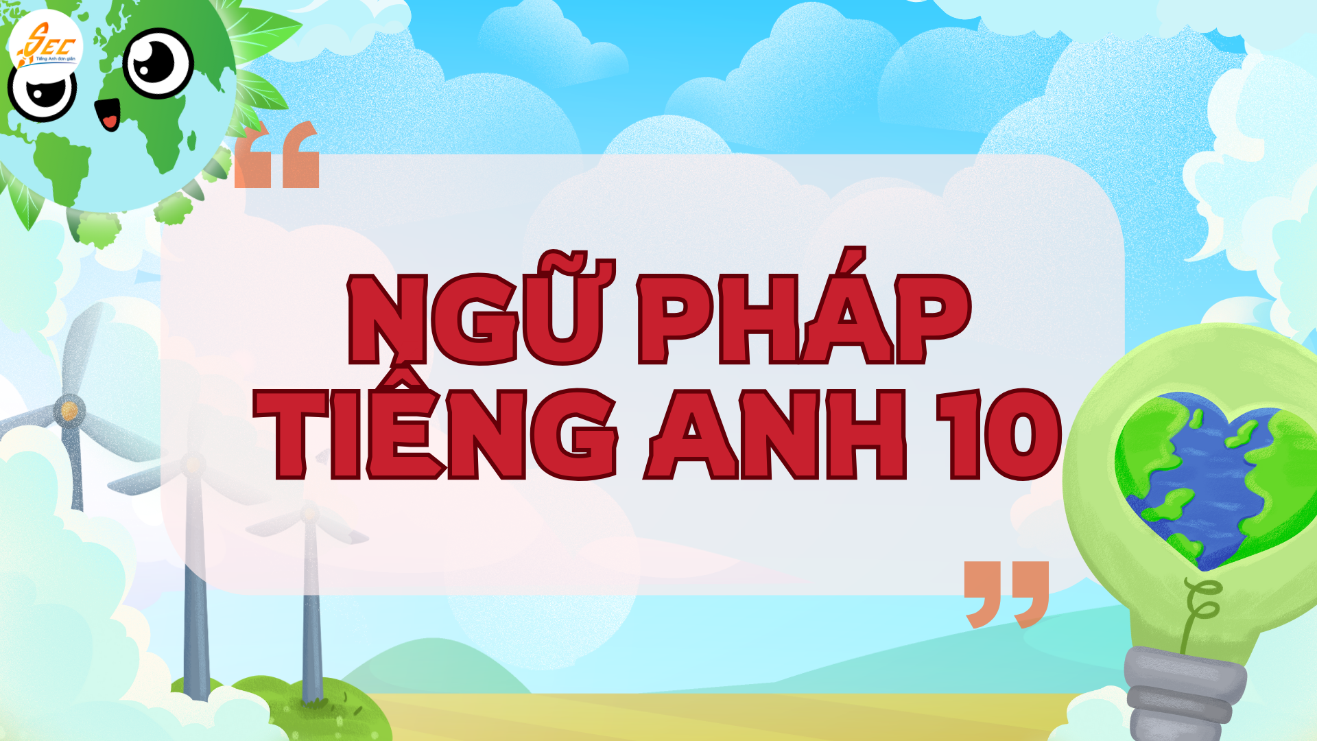 Tiếng Anh 10 – Đề cương ôn tập ngữ pháp 