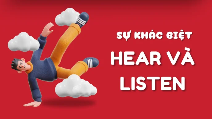 Phân biệt hear và listen