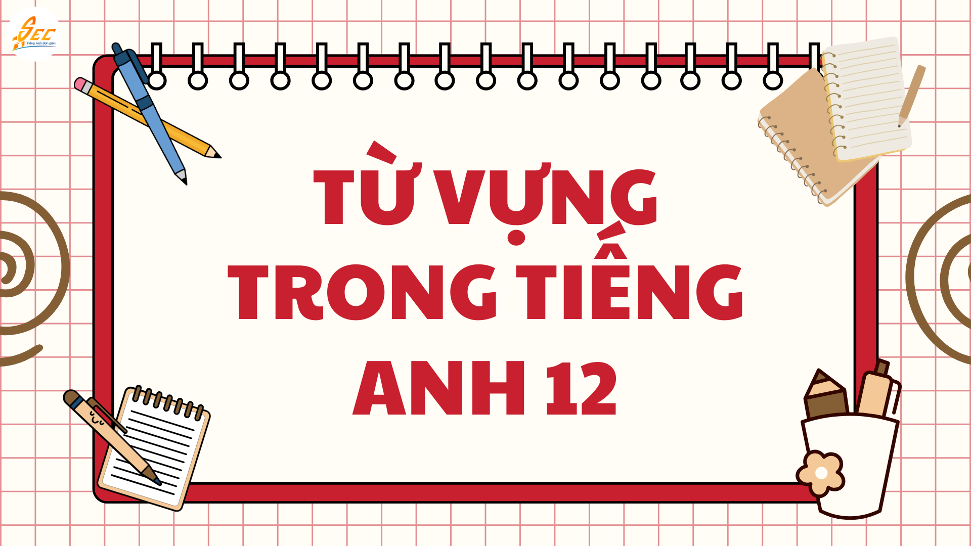 Ôn thi cuối kỳ 2 Tiếng Anh 12