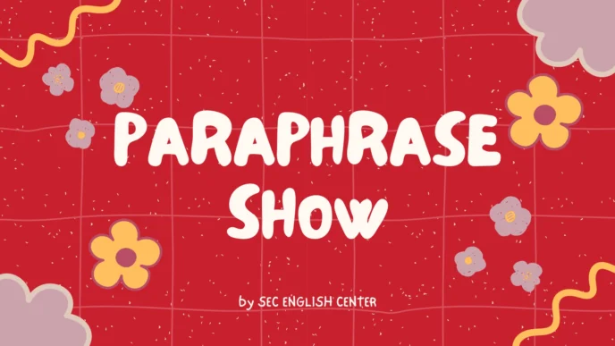 Paraphrase Show