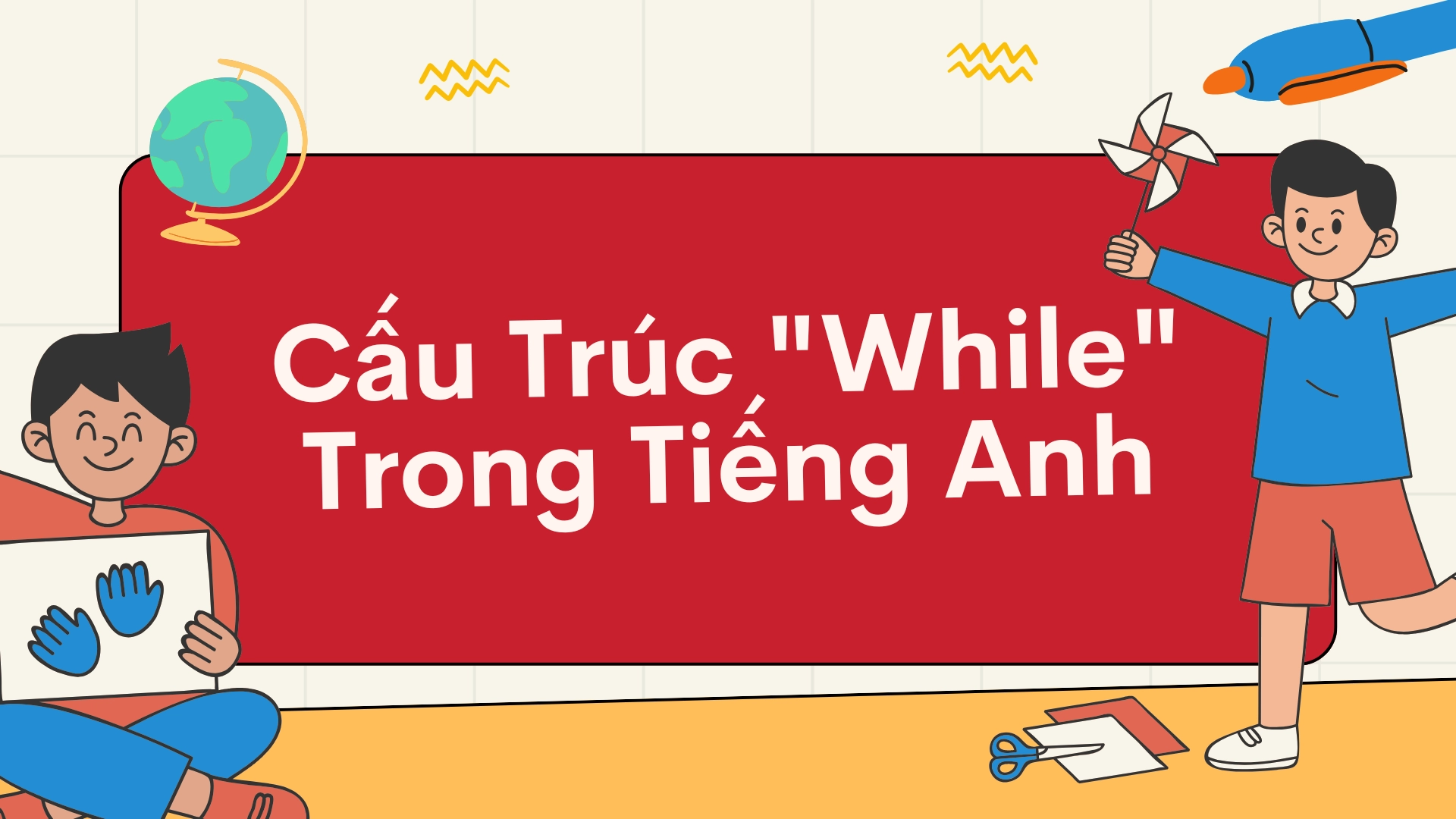 Cấu Trúc "While When" Trong Tiếng Anh: So Sánh Cấu Trúc "While" và "When" và Cách Sử Dụng Chính Xác (2026) cấu trúc while when trong tiếng anh