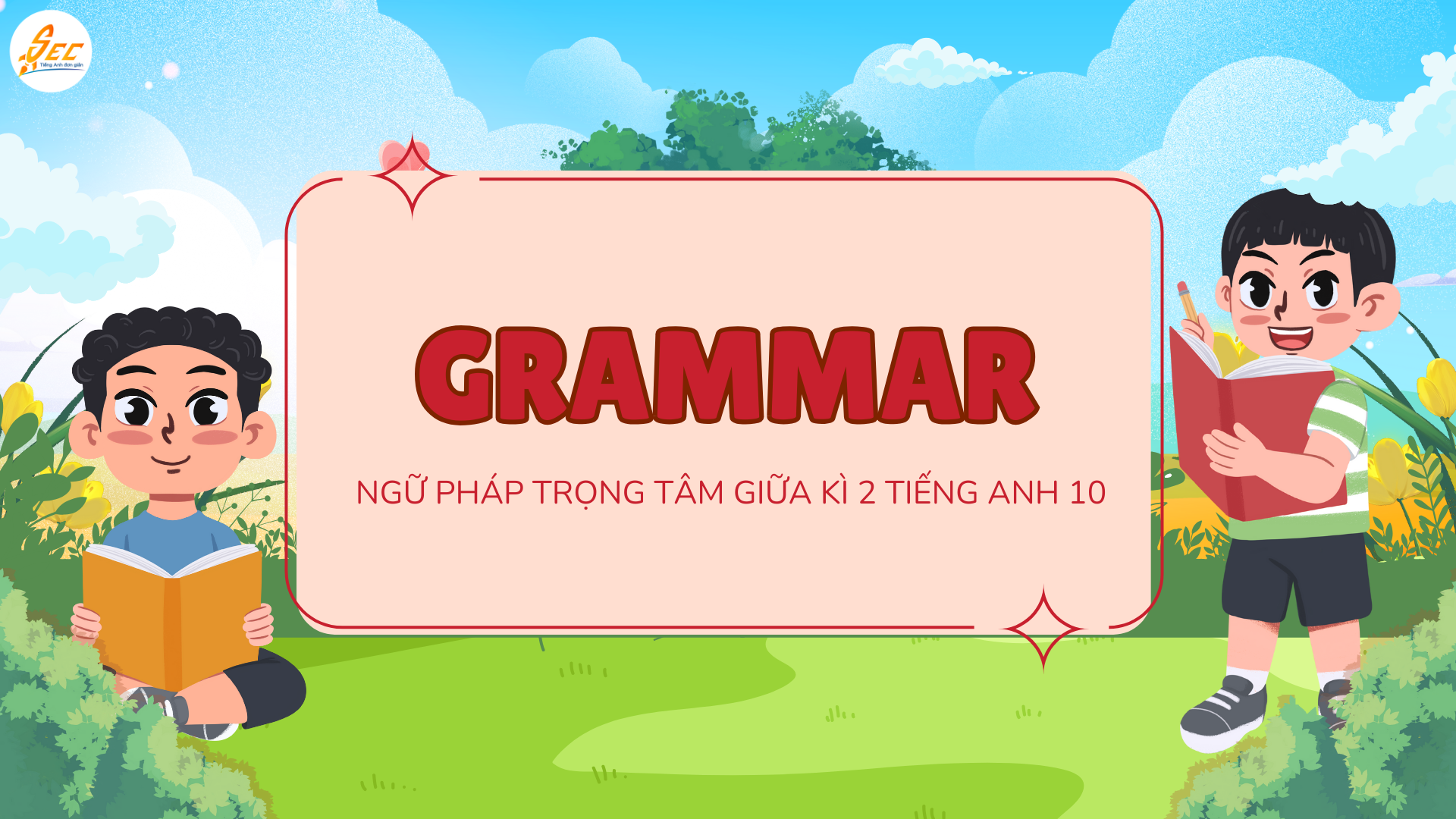 Tiếng Anh 10 – Đề cương ôn tập ngữ pháp giữa kì 2