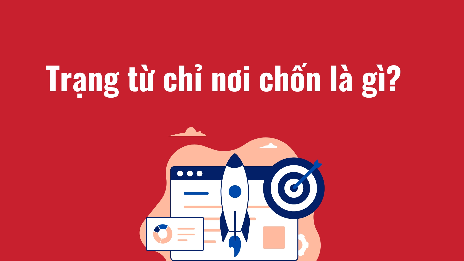 Trạng từ chỉ nơi chốn trong tiếng Anh: Cách sử dụng, Ví dụ và Bài tập luyện tập (2026) Trạng từ chỉ nơi chốn