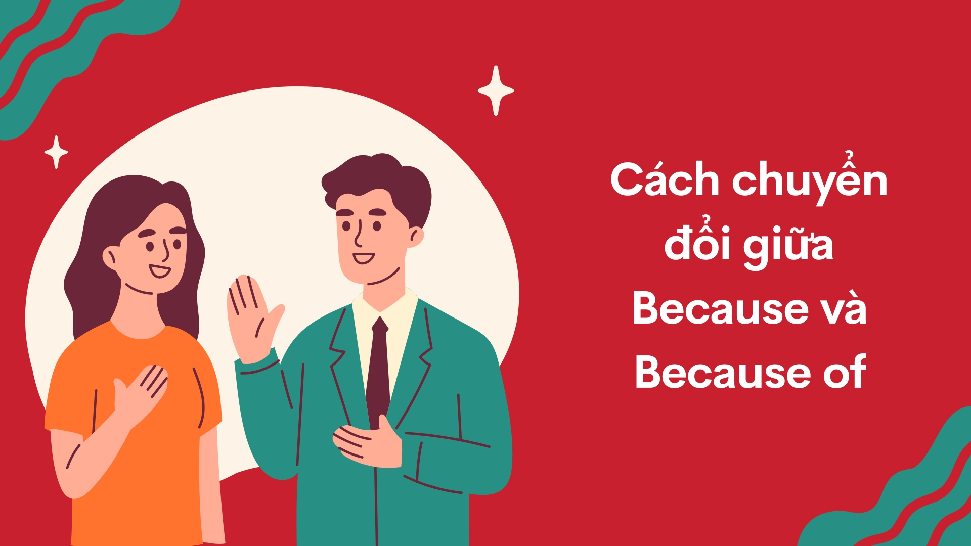 Phân biệt Because và Because of: Cách sử dụng, ví dụ và chuyển đổi chi tiết (2026) 8 14