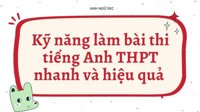 Kỹ năng làm bài thi tiếng Anh THPT