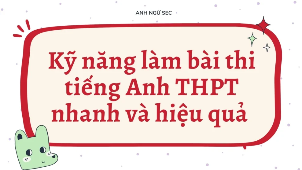 Kỹ năng làm bài thi tiếng Anh THPT