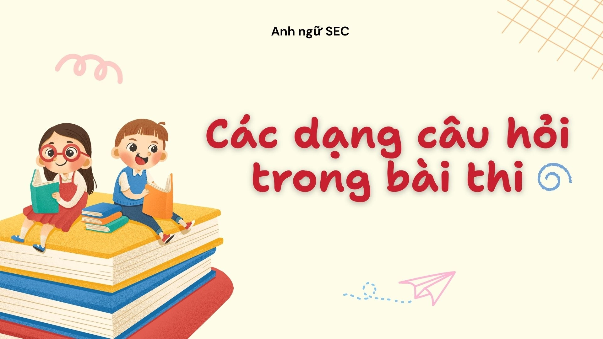 Các dạng câu hỏi trong bài thi tiếng Anh THPT