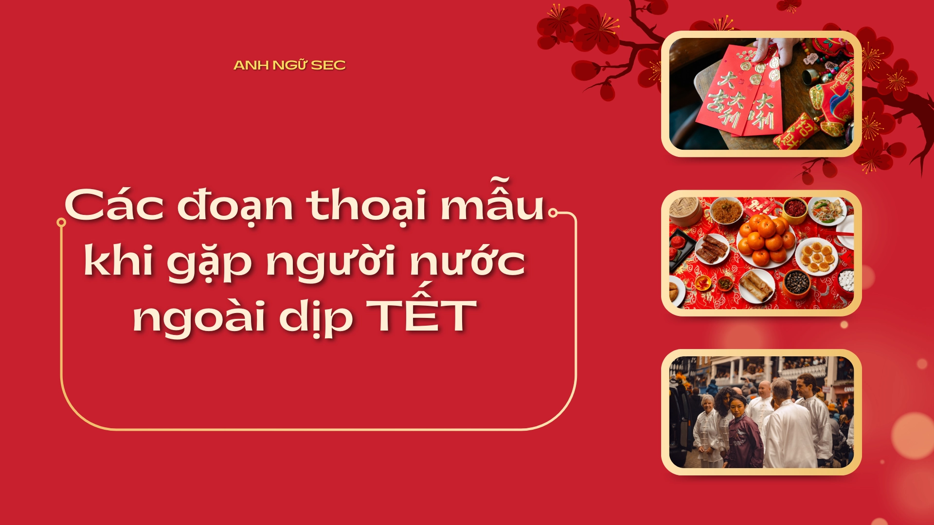 Mẫu câu tiếng Anh khi gặp người nước ngoài dịp Tết 